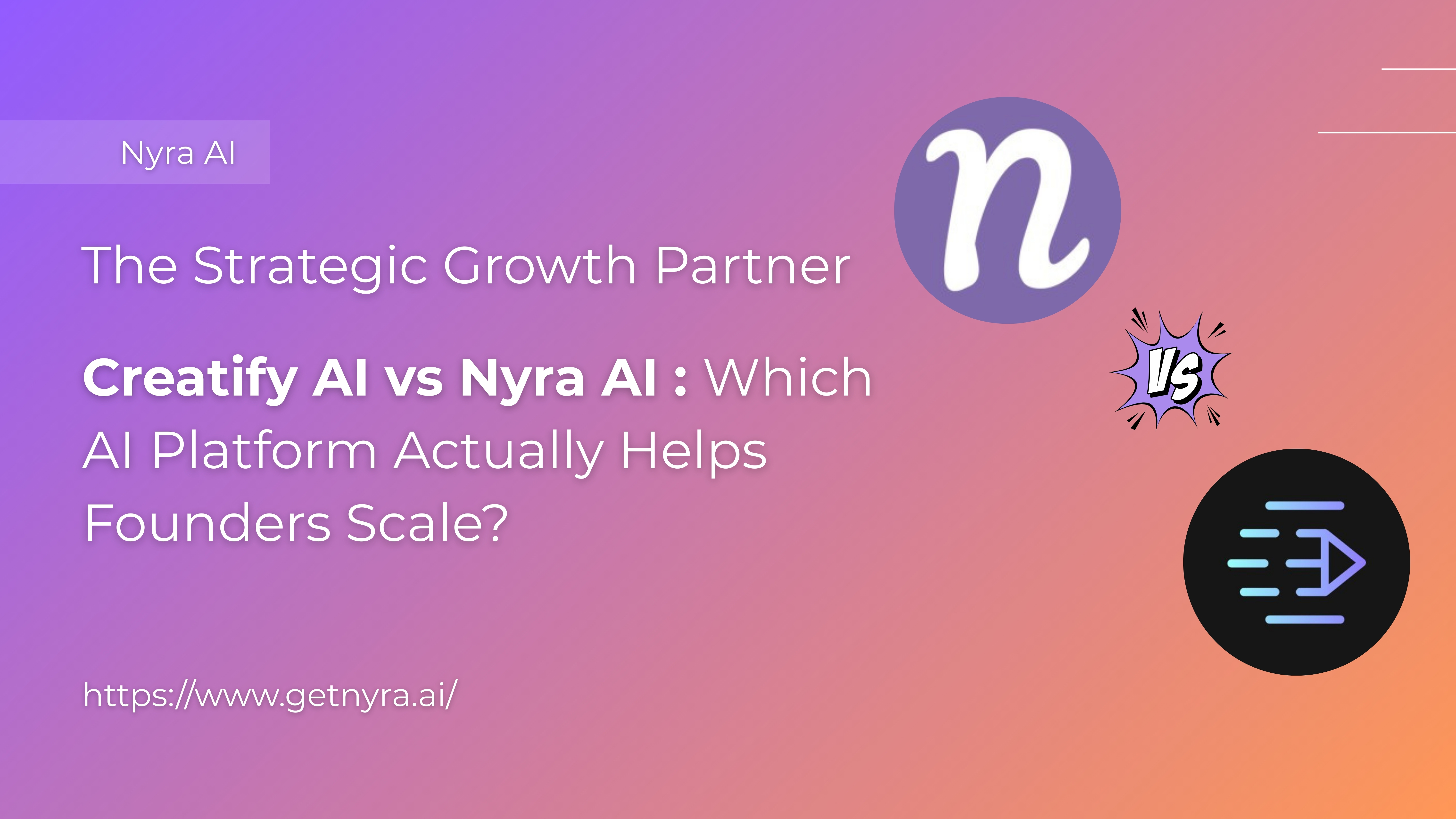 Creatify AI vs Nyra AI: Which AI Platform Actually Helps Founders Scale? (2025 Guide)