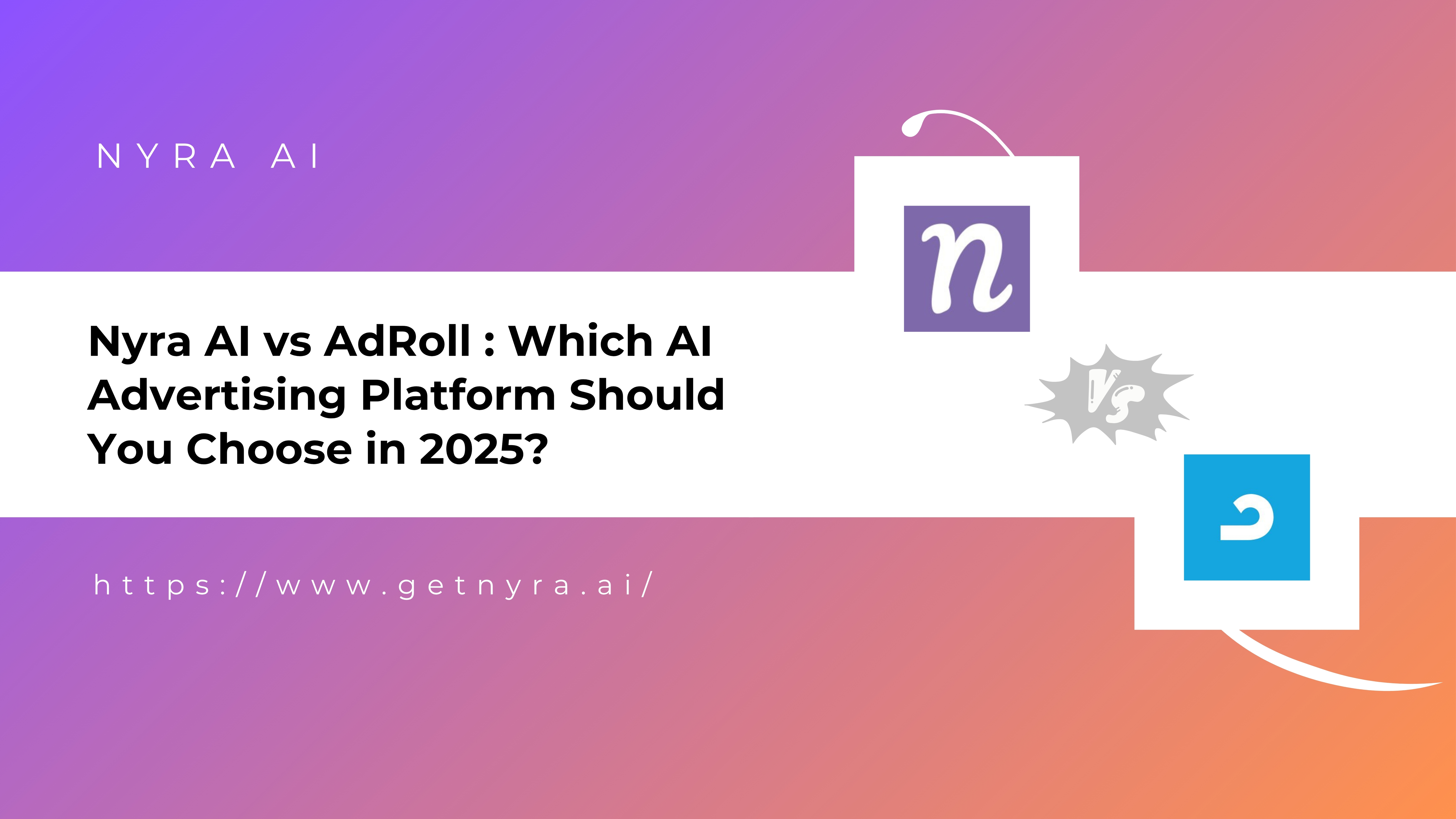 Nyra AI vs AdRoll: Which AI Advertising Platform Should You Choose in 2025?