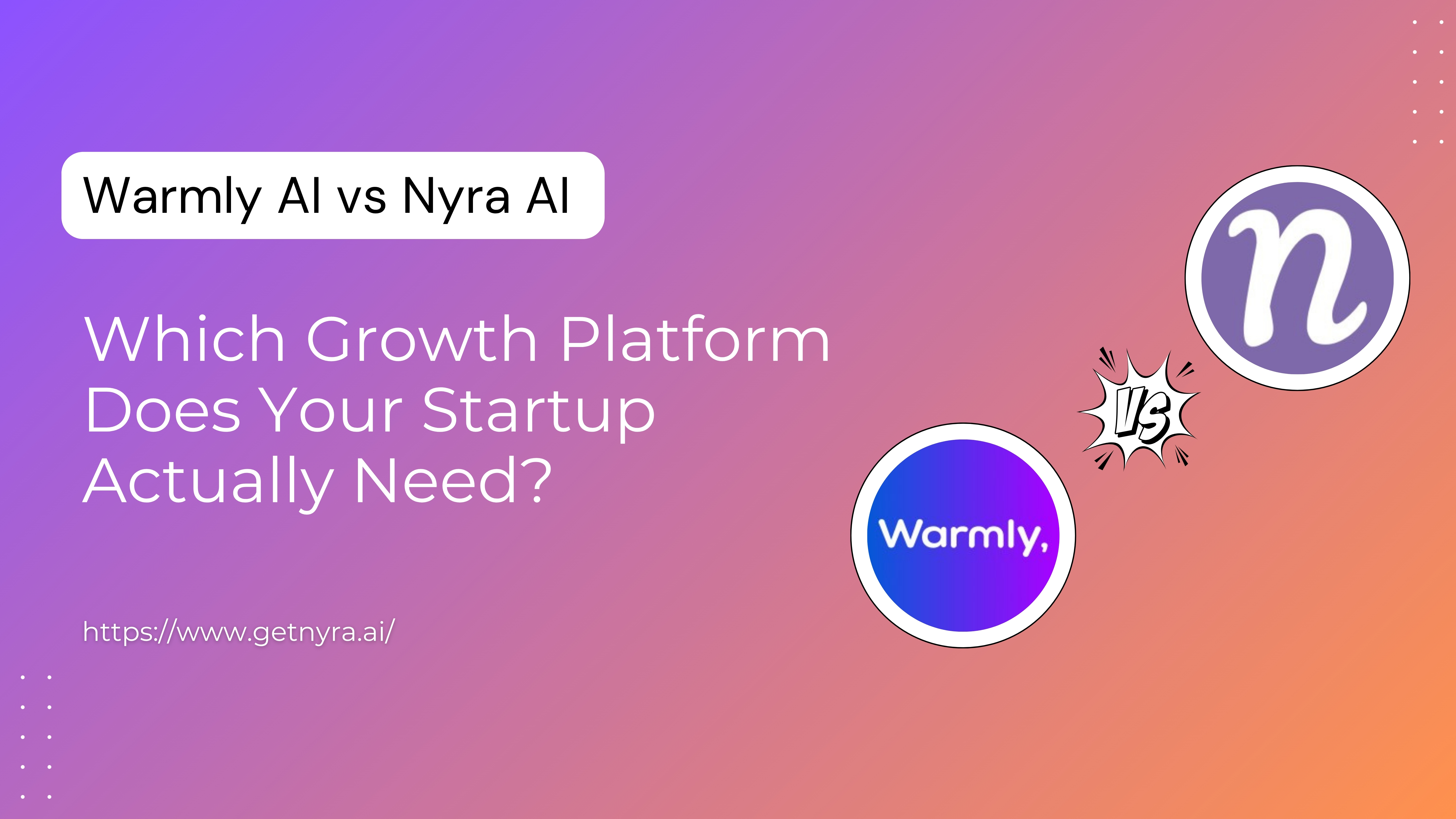 Warmly AI vs Nyra AI: Which Growth Platform Does Your Startup Actually Need?